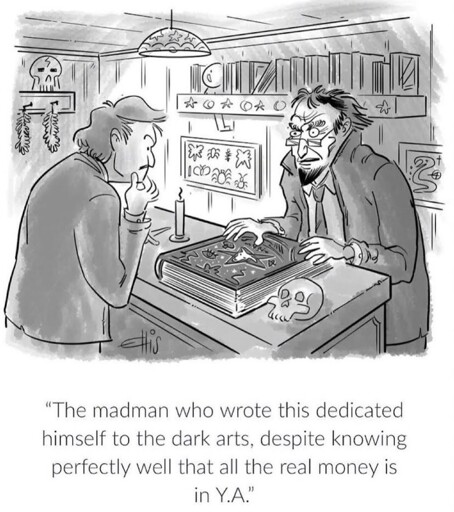 Creepy salesman telling a customer "the madman who wrote this dedicated himself to the dark arts despite knowing perfectly well the real money is in YA"